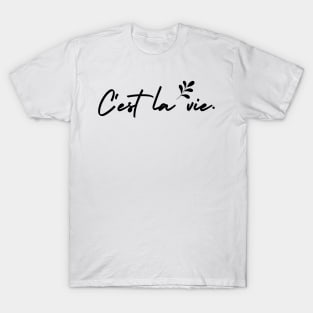 C'est la vie. T-Shirt